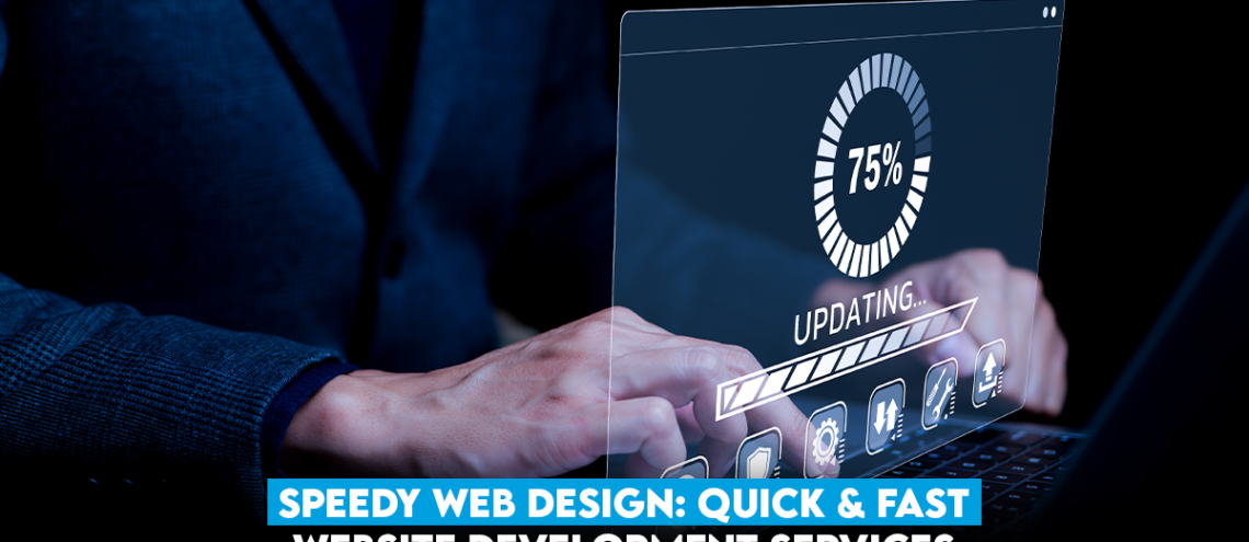 Speedy Web Design: Quick & Fast Website Development Services