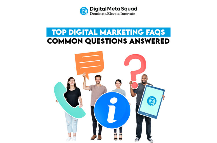 Top Digital Marketing FAQs: Common Questions Answered